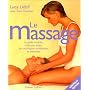 Le Massage : Le guide complet, �tape par �tape, des techniques occidentales et orientales