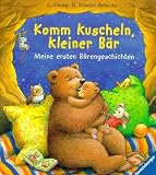 Komm kuscheln, kleiner B�r: Meine ersten B�rengeschichten - Rosemarie K�nzler-Behncke