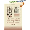 A Complete History of the Great Rebellion: or, the Civil War in the United States, 1861-1865: With an Introduction, by... by James Moore