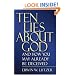Ten Lies About God And How You Might Already Be Deceived