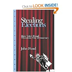 Stealing Elections: How Voter Fraud Threatens Our Democracy