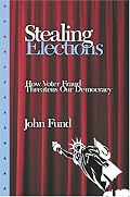 Stealing Elections: How Voter Fraud Threatens Our Democracy