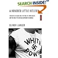 A Hundred Little Hitlers: The Death of a Black Man, the Trial of a White Racist, and the Rise of the Neo-Nazi Movement... by Elinor Langer