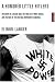 A Hundred Little Hitlers: The Death of a Black Man, the Trial of a White Racist, and the Rise of the Neo-Nazi Movement in America