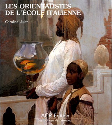 City Travel Guides Discounted  Books : Les Orientalistes de l'Ecole italienne