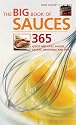 The Big Book of Sauces: 365 Quick and Easy Sauces, Salsas, Dressings and Dips