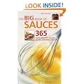 The Big Book of Sauces: 365 Quick and Easy Sauces, Salsas, Dressings and Dips