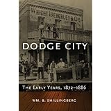 Dodge City: The Early Years, 1872-1886 (Western Lands and Waters)