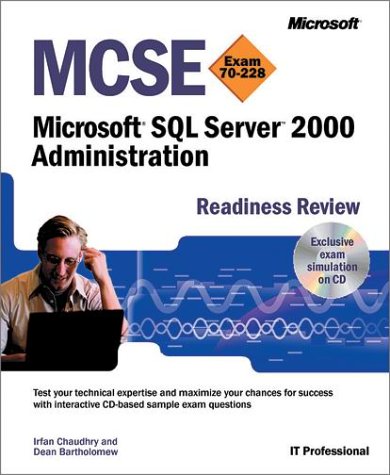 MCSE Microsoft SQL Server 2000 Administration Readiness Review; Exam 70-228 (MCSE Readiness Review)
