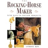 The Rocking-Horse Maker: Nine Easy-To Follow Projects