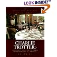 Charlie Trotter's : A Pictoral Guide to the Famed Restaurant and Its Cuisine