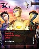 Learning Autodesk Maya 2009 Foundation: Official Autodesk Training Guide