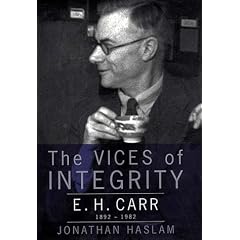 The Vices of Integrity: E.H.Carr, 1892-1982