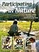 Participating in Nature: Thomas J. Elpel's Field Guide to Primitive Living Skills