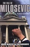 The Fall of Milosevic: The October 5th Revolution