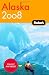 Fodor's Alaska 2008 (Fodor's Gold Guides)