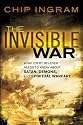Invisible War, The: What Every Believer Needs to Know about Satan, Demons, and Spiritual Warfare