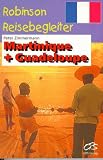 Martinique und Guadeloupe - Robinson Reisebegleiter - Peter Zimmermann