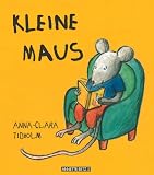 Kleine Maus - Anna-Clara Tidholm