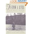 To Know a River: A Haig-Brown Reader (Haig-Brown Readers) by Roderick L. Haig-Brown, Valerie Haig-Brown, and Thomas McGuane