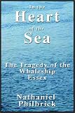 In The Heart Of The Sea:  The Tragedy Of The Whaleship Essex