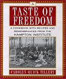 A Taste Of Freedom: A Cookbook With Recipes and Remembrances from the Hampton Institute