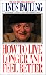 How to Live Longer and Feel Better