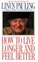 How to Live Longer and Feel Better