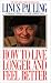 How to Live Longer and Feel Better