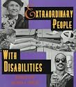 Extraordinary People With Disabilities