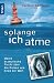  : Solange ich atme: Meine dramatische Flucht &uuml;ber die Ostsee bis ans Ende der Welt