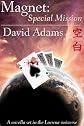 Magnet: Special Mission (Lacuna Short Stories)