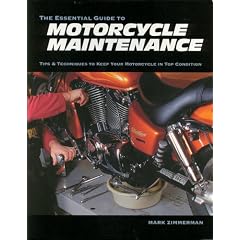 The Essential Guide to Motorcycle Maintenance: Tips and Techniques to Keep Your Motorcycle in Top Condition