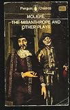 The Misanthrope and Other Plays