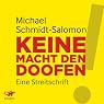 H&ouml;rbuch Keine Macht den Doofen!: Eine Streitschrift