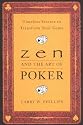 Zen and the Art of Poker