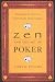 Zen and the Art of Poker