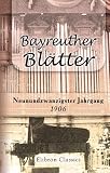 Bayreuther Bl�tter: Deutsche Zeitschrift im Geiste Richard Wagners; herausgegeben von Hans von Wolzogen. Jahrgang 29. 1906. St�ck 1-6 - unknown author