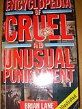 The encyclopedia of cruel and unusual punishment