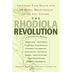 The Rhodiola Revolution: Transform Your Health With the Herbal Breakthrough of the 21st Century