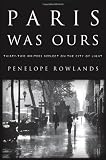 Paris Was Ours