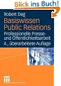 Basiswissen Public Relations: Professionelle Presse- und �ffentlichkeitsarbeit