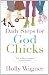 Daily Steps for God Chicks: The 90-Day Devotional for Real Women