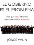El Gobierno es el Problema
