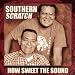 Southern-Scratch-How Sweet The Sound cd cover