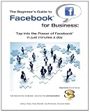 The Beginner’s Guide to Facebook for Business: Tap into the power of Facebook in just minutes a day (Supreme Social Media) Reviews