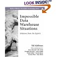 Impossible Data Warehouse Situations: Solutions from the Experts (Addison-Wesley...