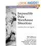 Impossible Data Warehouse Situations: Solutions from the Experts (Addison-Wesley Information Technology Series)