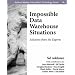 Impossible Data Warehouse Situations: Solutions from the Experts