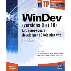 WinDev (versions 9 ) agr�� par PC Soft - Entra�nez-vous � d�velopper 10 fois plus vite